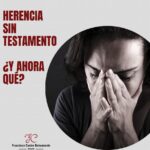 HERENCIA SIN TESTAMENTO ¿Y AHORA QUE