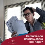 Herencia con deudas ¿ahora que hago