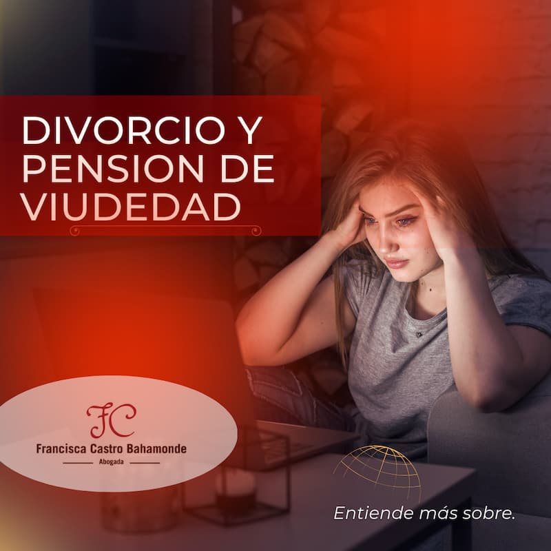 Imagen en la que se ve una mujer con las manos en la cabeza bajo el rótulo divorcio y pensión de viudedad