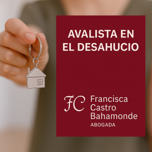 Mano sosteniendo una llave con llavero en forma de casa junto a un recuadro granate con el texto “Avalista en el desahucio” y el logotipo de Francisca Castro Bahamonde Abogada.
